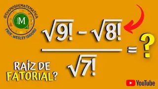 SUBTRAÇÃO E DIVISÃO DE RAÍZES DE NÚMEROS FATORIAIS? MATEMÁTICA BÁSICA #110