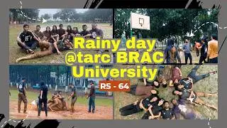 BRAC University | RS Campus | Rainy Day Vlog 2 | TARC Life | RS64 | Raihan Vlog