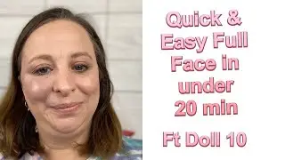 Quick and Easy Full face look under 20. Ft Doll 10! Uncut!!!