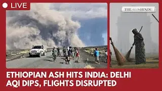 Ethiopia Volcanic ash drifts over North India; Delhi air quality dips, flights disrupted