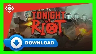Tonight We Riot DOWNLOAD