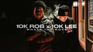 10kLEE x 10KROB WHATS THE MOVE [Shot By @DstructiveFilmz]