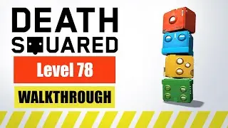 Level 78 Walkthrough - Death Squared | Gaming Link Media