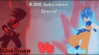 Goku Vs Unknown - 8,000 Subscribers Special - Part 1 (Stick Nodes)