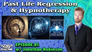 Past Life Regression & Hypnotherapy OMP 81 w/ Jonathan Robinson