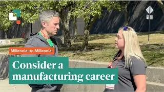 Millennial-to-Millennial: Consider a Career in Manufacturing
