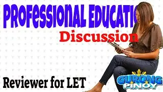 Professional Education Discussion Reviewer for LET (Feb. 7, 2021)