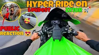 Hyper Ride on loudest Kawasaki ZX10R🚀 | Public reaction😍 | motovlog