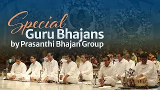 Special Guru Bhajans | Sri Sathya Sai Bhajans | Prasanthi Mandir Bhajan Group | Guru Poornima