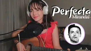 Perfecta - Miranda! | Cover x Brissa López