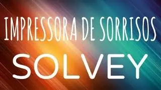 Impressora de Sorrisos (Solvey Project)