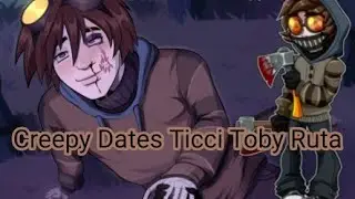 Creepy Dates Ruta: Ticci Toby 🪓 🤎/ (D&iacute;a 2 parte 2 ) Conocemos a algunos #Creepypastas 