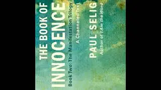 Book of Innocence: A Channeled Text: (Book Two of the Manifestation Trilogy) - Paul Selig