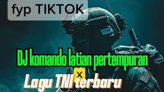 DJ KOMANDAN LATIAN PERTEMPURAN X LAGU TNI TERBARU fyp tiktok