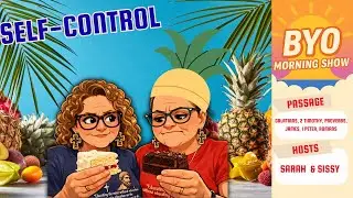 The BYO Morning Show - Self-Control (Bearing Fruit)