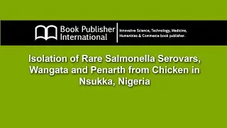 Isolation of Rare Salmonella Serovars, Wangata and Penarth from Chicken in Nsukka, Nigeria