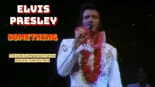 Elvis Presley - Something - The Live Comparison Series - Volume Twenty Nine