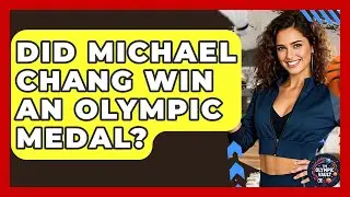 Did Michael Chang Win An Olympic Medal? - The Olympic Vault
