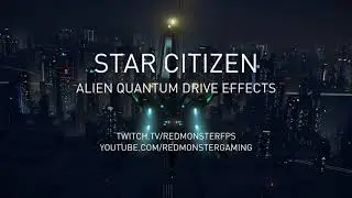 Star Citizen Alien Week - Alien Quantum Drive Effects