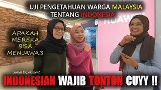 INDONESIA ADA APA ? | Uji Kecerdasan Pengetahuan warga MALAYSIA tentang INDONESIA