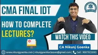 CMA Final IDT | Best Strategy | Complete my Classes in Minimum Time | CA Nikunj Goenka