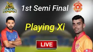 PSL 2021 - 1st Semi Final Match | Islamabad United Vs Multan Sultans Both Teams Playing Xi (11) PSL