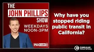 Why have you stopped riding public transit in California?