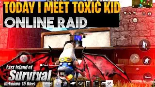 Today I Meet Toxic Kid | Online Raid | #lastislandofsurvival #lastday #raid #ldrs #lios #rustmobile