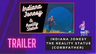 Indiana Jonesy & The Reality Statue Trailer - Cobbfather - 2536-2676-2969 Fortnite Creative Map