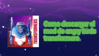 Tutorial de como descargar el mod angry birds transformers.