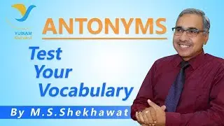 Test your Vocabulary - Antonyms | Yuwam Gurukul