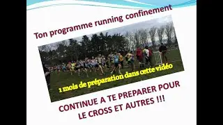 PLAN D&rsquo;ENTRA&Icirc;NEMENT RUNNING CONFINEMENT - CROSS COUNTRY ET +++