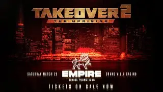 Don't miss TAKEOVER 2 The Uprising by Empire Boxing Promotions - March 25th - TRAILER