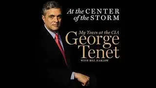 At the Center of the Storm by George Tenet | Full Audiobook