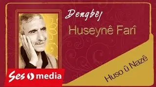 Huseynê Farî - Huso û Nazê