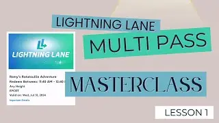 Lightning Lane Multi Pass, Single Pass Masterclass: Intro (Start Here)