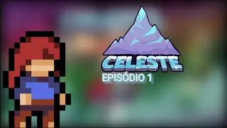 CELESTE - EPISÓDIO 1
