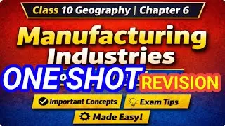 Class 10 Geography Ch 6 | Manufacturing Industries | One Shot Revision | Practice MCQ & questions 