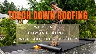 Torch Down Roofing Explained