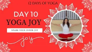 Day 10 | Spark Your Inner Joy | Joyful Slow Flow Practice