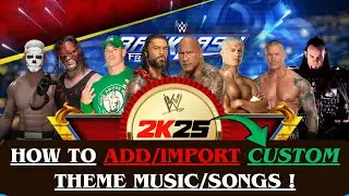 How to Add/Import custom theme Music/Songs in WWE 2K25 !
