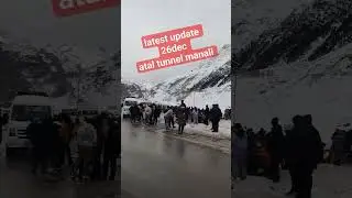Atal tunnel update and snow