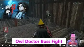 Lies of P:  Owl Doctor Boss Fight.