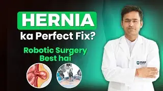 Robotic Surgery Itni Advanced Kyun Hai? 😱 Hernia Patients Must Watch! I Dr Ajay Yadav