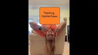 Teaching Upside Down
