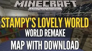 map download video: Stampy's lovely world remake +download Minecraft Xbox 360 edition