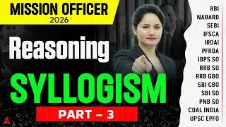 Syllogism | Complete Syllogism Reasoning | New Pattern & Tricks | Mission Officer 2026