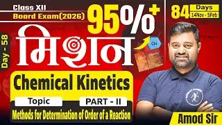 Day 58 | Live Class | Chemical Kinetics &ndash; Part 2  |  Order of Reaction Methods | #amodsir #live