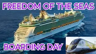 Freedom Of The Seas Boarding Day | Brightline Train to the port of Miami and more