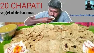 20 CHAPATI 🥕 VEGETABIl KURMA 🥚 OF BOIL IN EATING #Saravana food challenge#